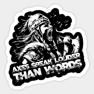 Axes speak louder than words Sticker